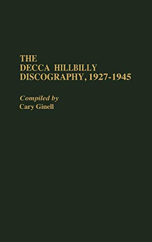 The Decca Hillbilly Discography, 1927-1945 (DISCOGRAPHIES)