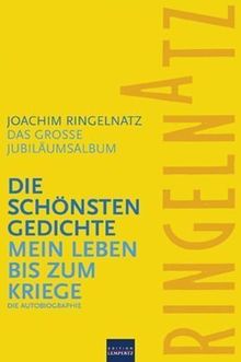 Das große Jubiläumsalbum: Die schönsten Gedichte. Mein Leben bis zum Kriege. Die Autobiographie