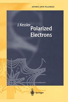 Polarized Electrons (Springer Series on Atomic, Optical, and Plasma Physics, 1, Band 1)