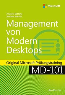 Management von Modern Desktops: Original Microsoft Prüfungstraining MD-101 (Original Microsoft Trainings)