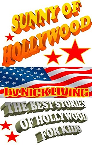 Sunny of Hollywood: THE BEST STORIES OF HOLLYWOOD - FOR KIDS
