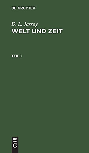D. L. Jassoy: Welt und Zeit / D. L. Jassoy: Welt und Zeit. Teil 1