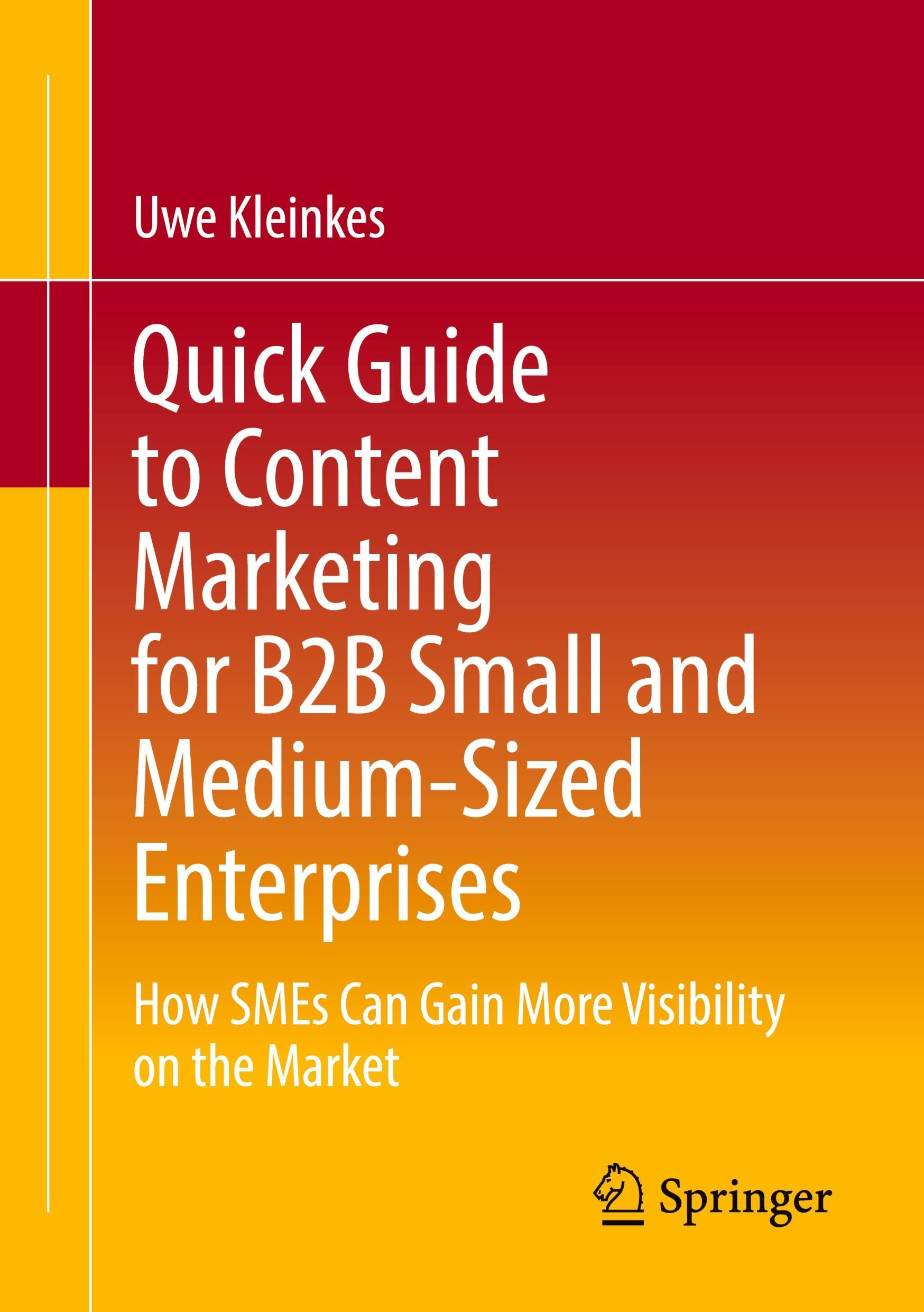 Quick Guide to Content Marketing for B2B Small and Medium-Sized Enterprises: How SMEs Can Gain More Visibility on the Market