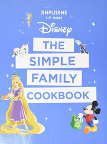 Disney: The Simple Family Cookbook