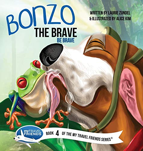 Bonzo the Brave: Be Brave (My Travel Friends)