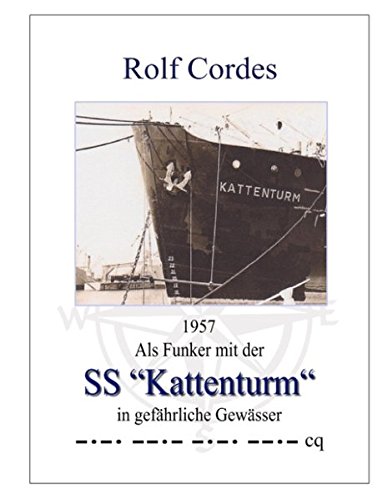 1957 Als Funker mit der SS Kattenturm in gefährliche Gewässer