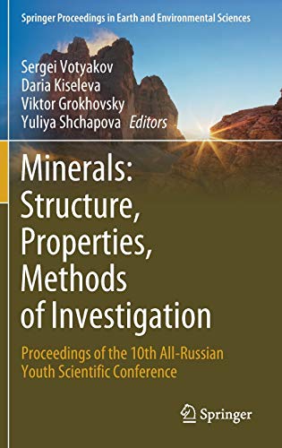 Minerals: Structure, Properties, Methods of Investigation: Proceedings of the 10th All-Russian Youth Scientific Conference (Springer Proceedings in Earth and Environmental Sciences)