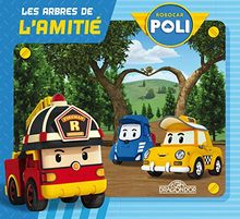 Robocar Poli. Les arbres de l'amitié