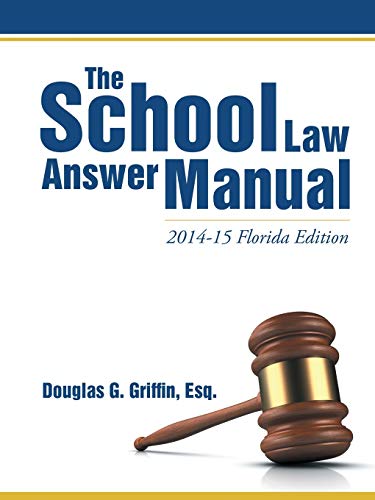 The School Law Answer Manual: 2014-15 Florida Edition