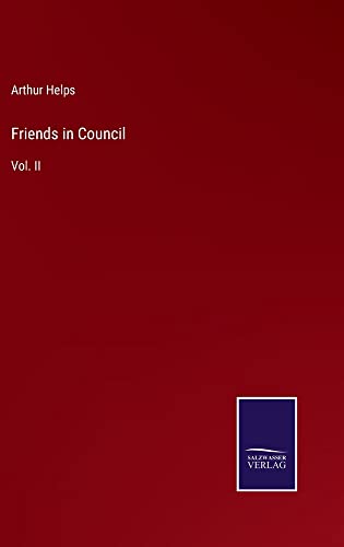 Friends in Council: Vol. II