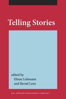 Telling Stories: Studies in honour of Ulrich Broich on the occassion of his 60th birthday: Studies in honour of Ulrich Broich on the occasion of his 60th birthday