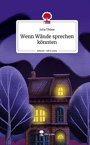 Wenn Wände sprechen könnten. Life is a Story - story.one