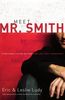 Meet Mr. Smith: Revolutionize the Way You Think About Sex, Purity, and Romance