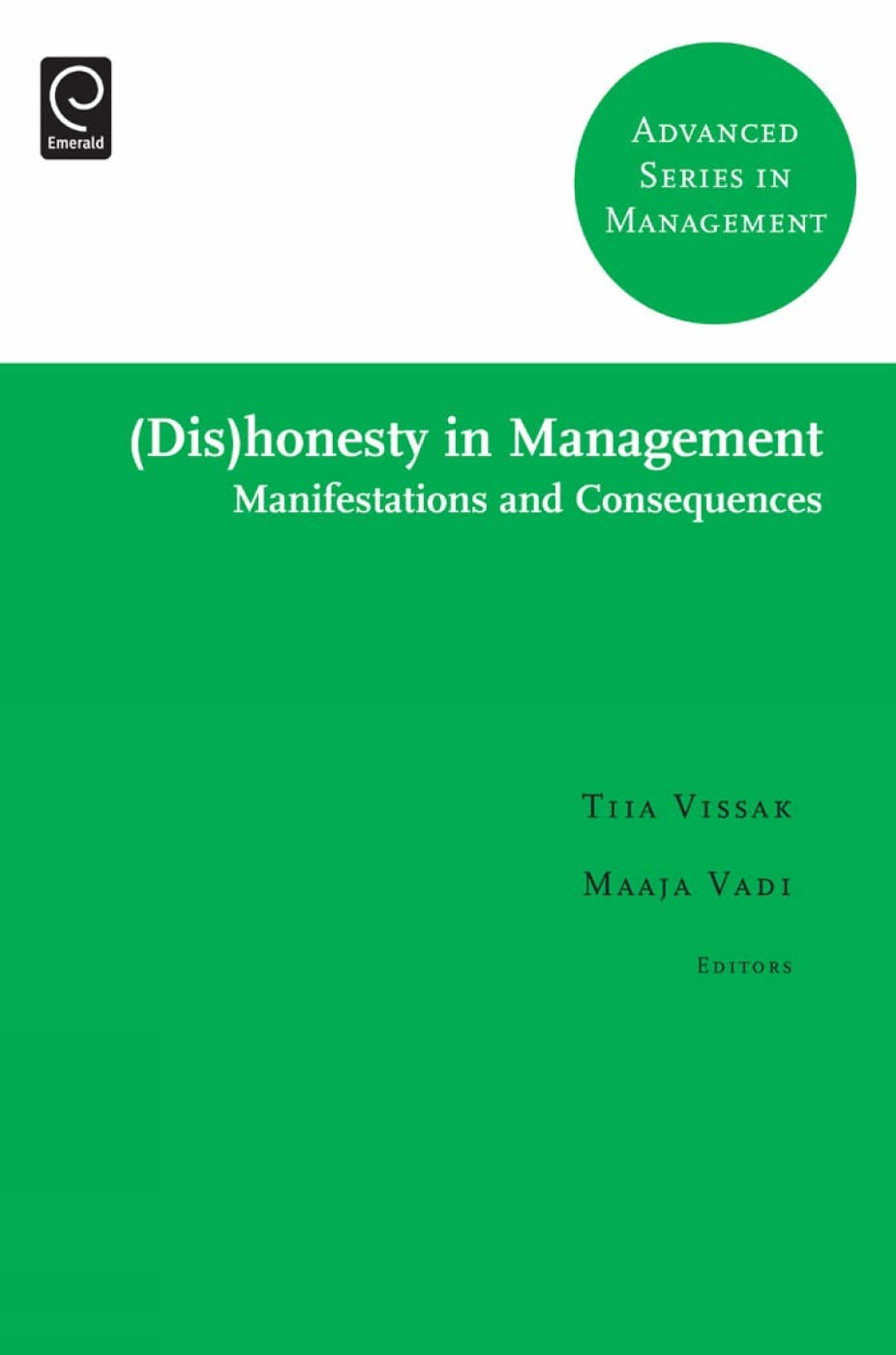 (Dis)Honesty in Management: Manifestations and Consequences (Advanced Series in Management, Band 10)