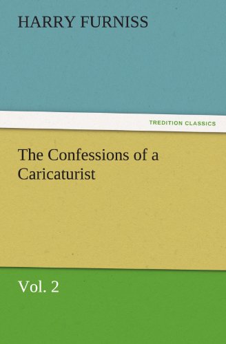The Confessions of a Caricaturist, Vol. 2 (TREDITION CLASSICS)