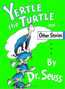 Yertle the Turtle and Other Stories (Classic Seuss)