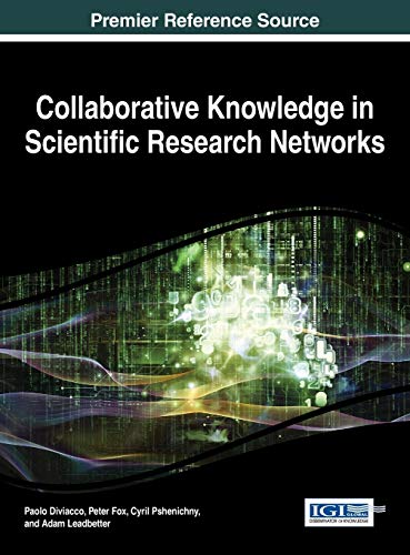 Collaborative Knowledge in Scientific Research Networks (Advances in Knowledge Acquisition, Transfer, and Management)