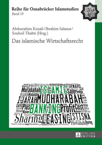 Das islamische Wirtschaftsrecht (ROI – Reihe für Osnabrücker Islamstudien, Band 19)