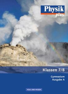 Physik plus - Gymnasium - Ausgabe A: 7./8. Schuljahr - Schülerbuch