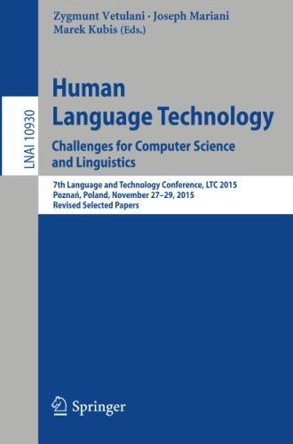 Human Language Technology. Challenges for Computer Science and Linguistics: 7th Language and Technology Conference, LTC 2015, Poznań, Poland, November ... Notes in Computer Science, Band 10930)