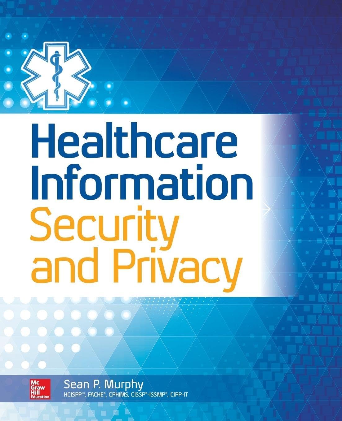 Healthcare Information Security and Privacy (All-In-One)