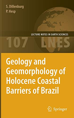 Geology and Geomorphology of Holocene Coastal Barriers of Brazil (Lecture Notes in Earth Sciences, 107, Band 107)