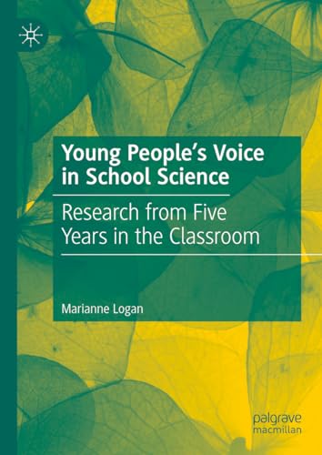 Young People’s Voice in School Science: Research from Five Years in the Classroom