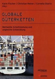 Globale Güterketten: Weltweite Arbeitsteilung und ungleiche Entwicklung