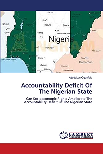 Accountability Deficit Of The Nigerian State: Can Socioeconomic Rights Ameliorate The Accountability Deficit Of The Nigerian State