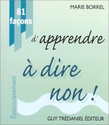 81 façons d'apprendre à dire non !