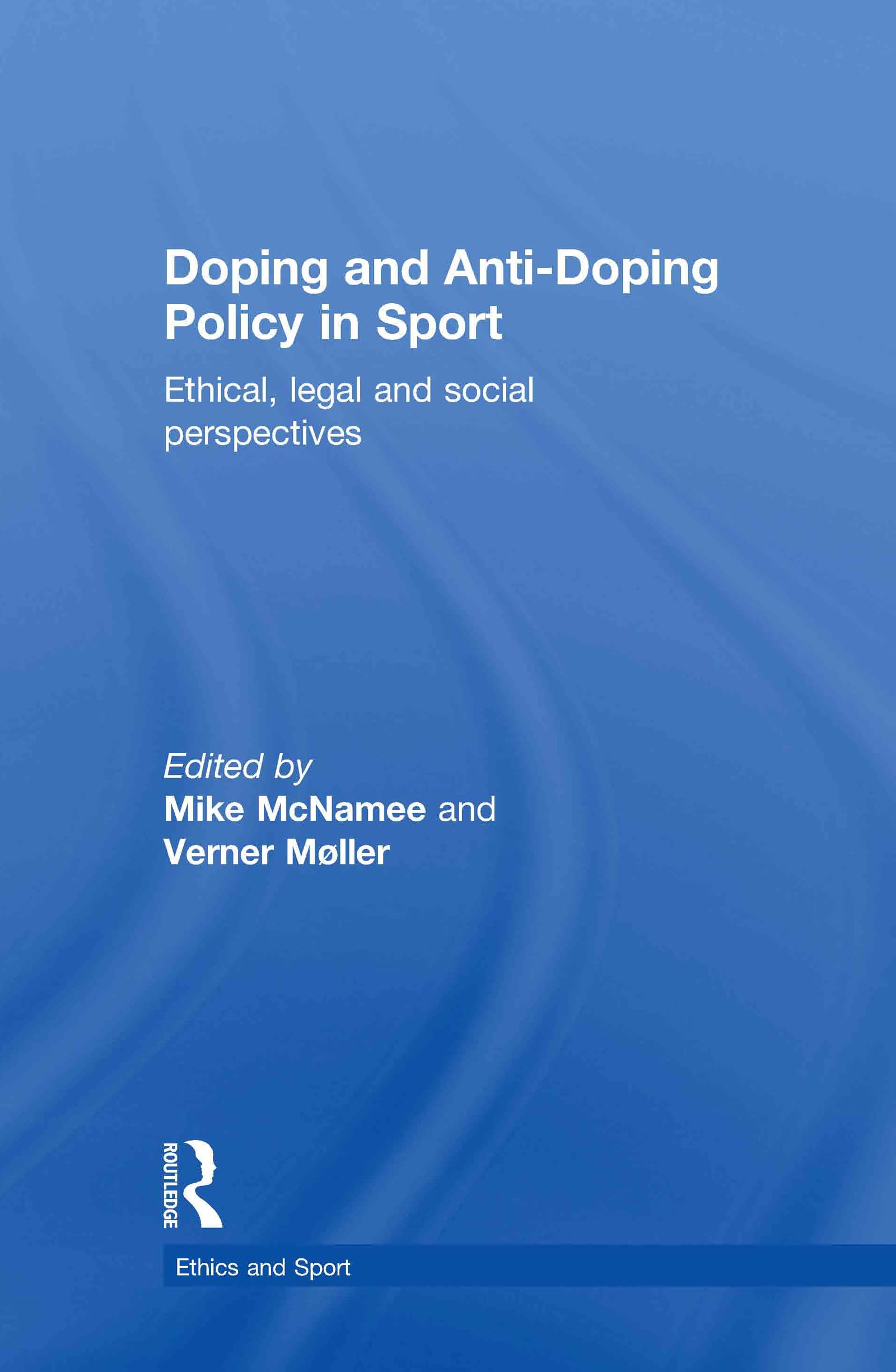 unbekannt Doping And Anti-Doping Policy In Sport, Ethical, Legal And Social Perspectives (Ethics And Sport)