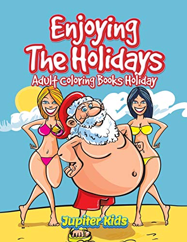 Enjoying The Holidays: Adult Coloring Books Holiday