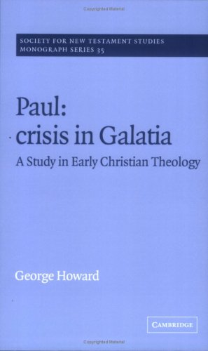 Paul: Crisis in Galatia 2ed: Crisis in Galatia: A Study in Early Christian Theology (Society for New Testament Studies Monograph Series, Band 35)