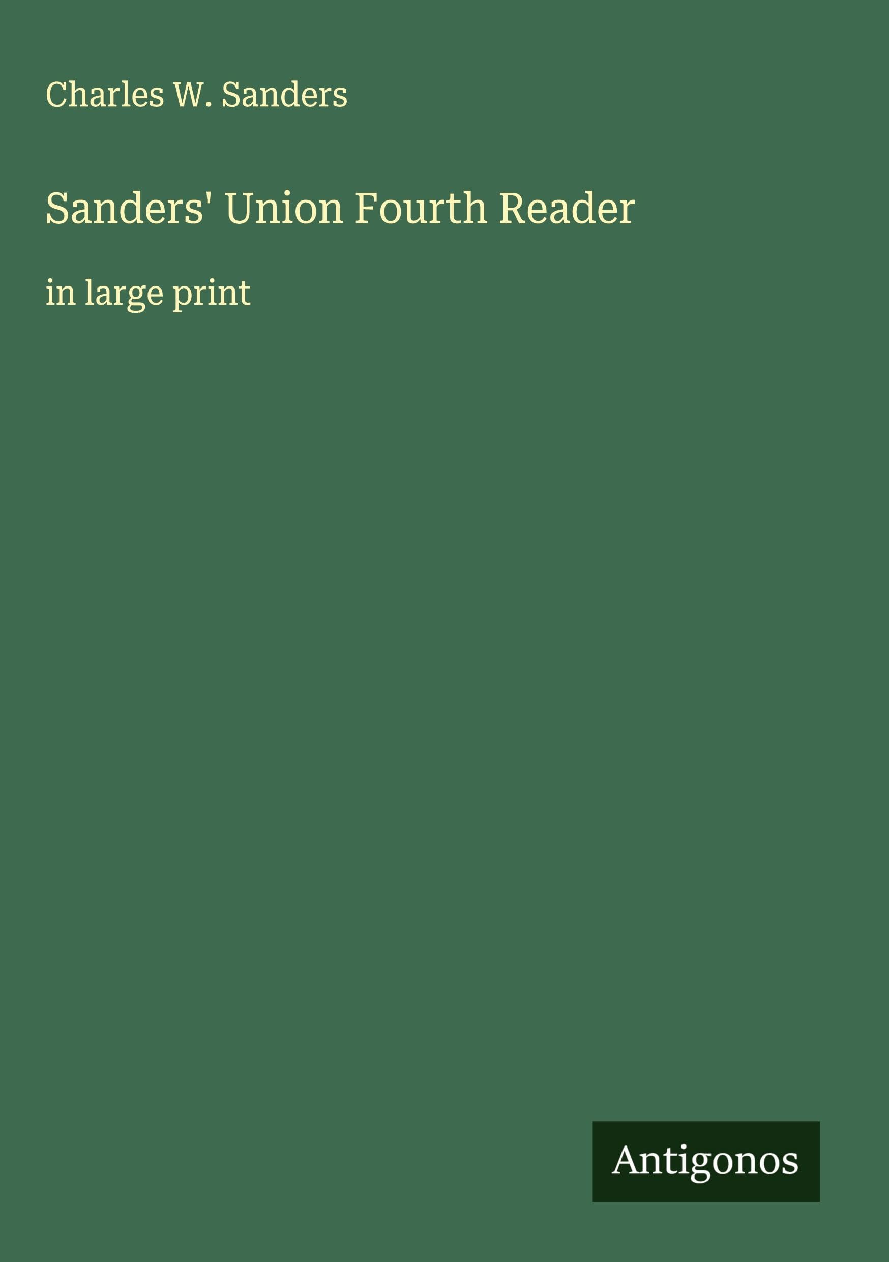Sanders' Union Fourth Reader: in large print