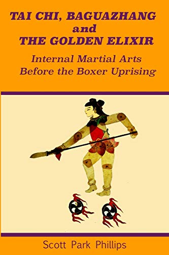 Phillips, Scott Park Tai Chi, Baguazhang And The Golden Elixir, Internal Martial Arts Before The Boxer Uprising