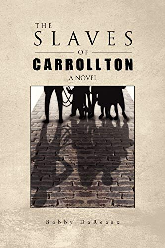 THE SLAVES OF CARROLLTON: A Novel