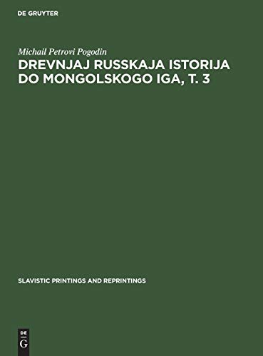 Drevnjaj russkaja istorija do mongolskogo iga, T. 3 (Slavistic Printings and Reprintings, 256/3, Band 256)