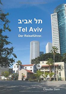 Tel Aviv: Der Reiseführer