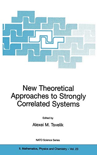 New Theoretical Approaches to Strongly Correlated Systems (NATO Science Series II: Mathematics, Physics and Chemistry, 23, Band 23)