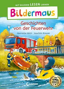 Bildermaus - Geschichten von der Feuerwehr: Mit Bildern lesen lernen - Ideal für die Vorschule und Leseanfänger ab 5 Jahren - Mit Leselernschrift ABeZeh