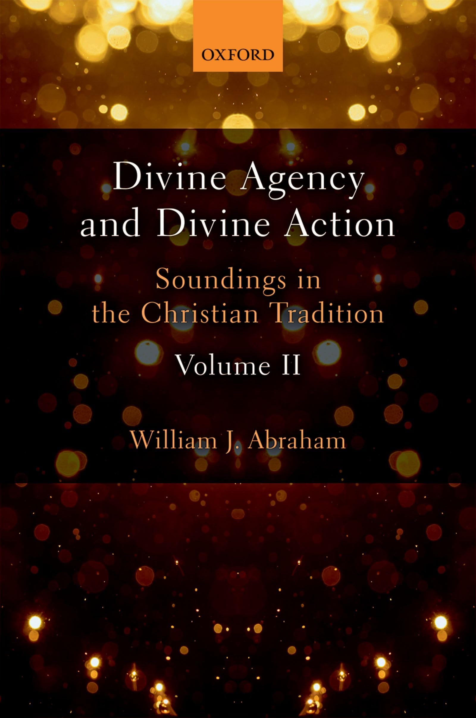Divine Agency and Divine Action, Volume II: Soundings in the Christian Tradition