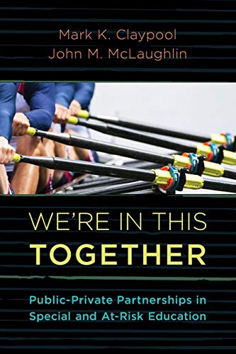 We're In This Together: Public-Private Partnerships in Special and At-Risk-Education