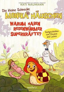 Die kleine Schnecke Monika Häuschen: Warum haben Regenwürmer Superkräfte? Sachgeschichten zum Staunen und Lachen