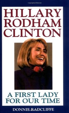 Hillary Rodham Clinton: A First Lady for Our Time