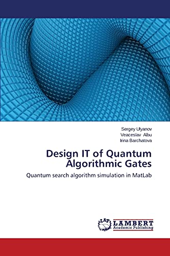 Design IT of Quantum Algorithmic Gates: Quantum search algorithm simulation in MatLab