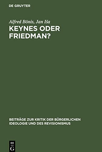 Keynes oder Friedman?: Wirtschaftstheorie und -praxis im Kapitalismus