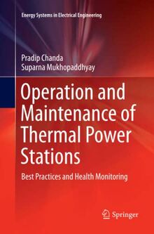 Operation and Maintenance of Thermal Power Stations: Best Practices and Health Monitoring (Energy Systems in Electrical Engineering)