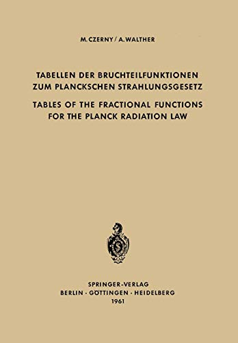Tabellen der Bruchteilfunktionen zum Planckschen Strahlungsgesetz / Tables of the Fractional Functions of the Planck Radiation Law