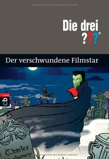 Die drei ??? Der verschwundene Filmstar: Erzählt von Megan Stine und H. William Stine nach einer Idee von Robert Arthur