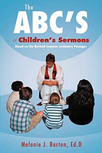 The ABC'S of Children's Sermons: Based on the Revised Common Lectionary Passages
